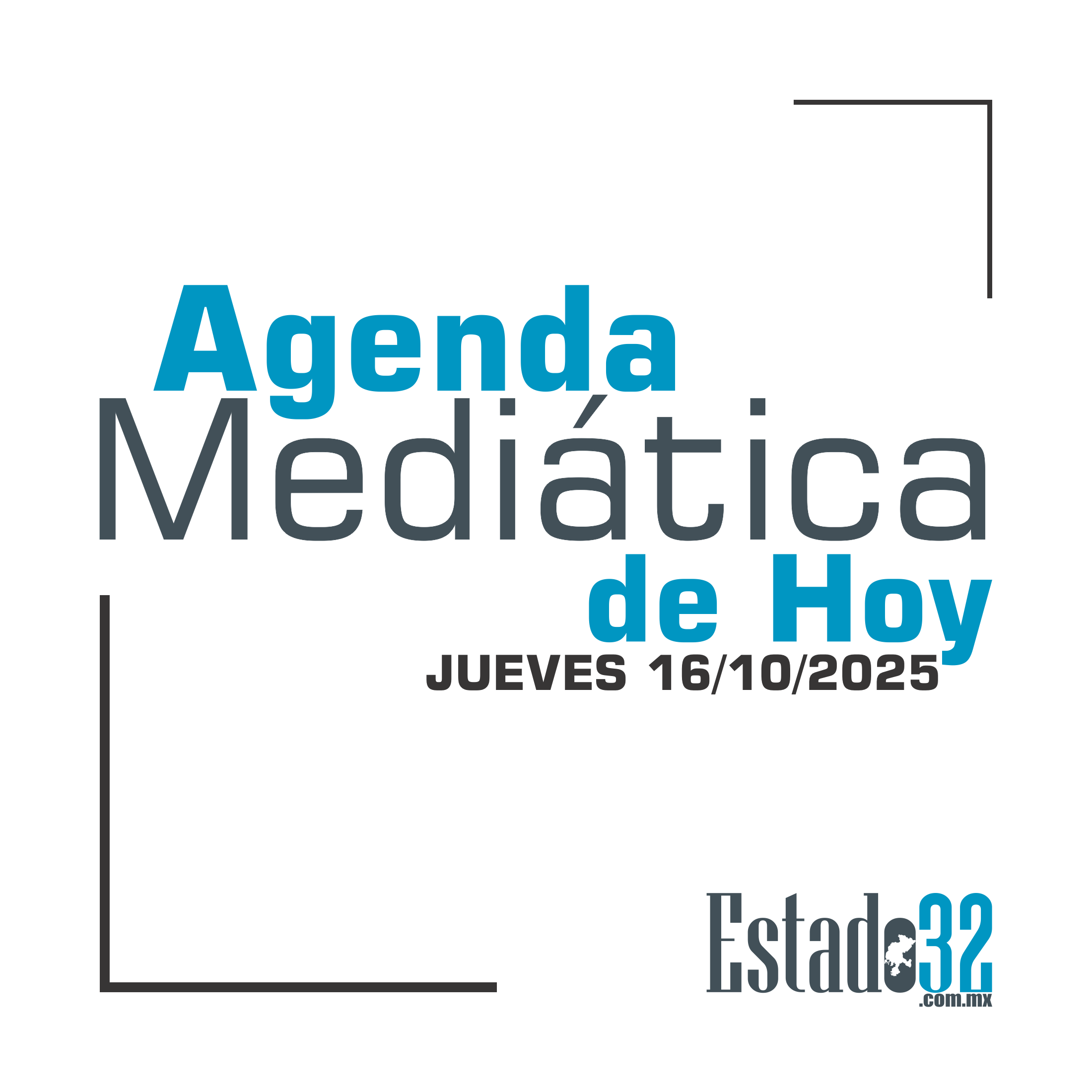 Agenda Mediática de Hoy 16.10.2025